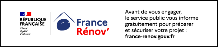 Avant de vous engager, le service public vous informe gratuitement pour préparer et sécuriser votre projet : www.france-renov.gouv.fr